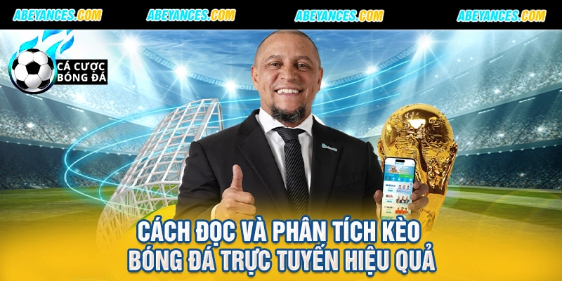Cách đọc và phân tích kèo bóng đá trực tuyến hiệu quả