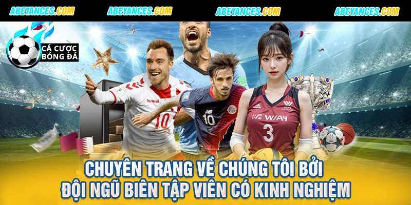 Chuyên trang về chúng tôi bởi đội ngũ biên tập viên có kinh nghiệm
