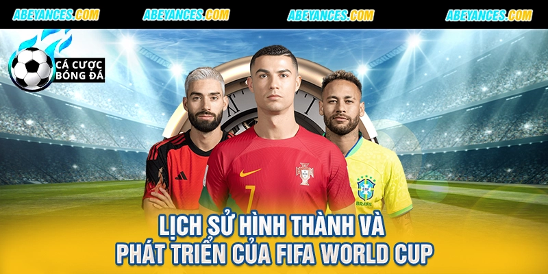 Lịch sử hình thành và phát triển của FIFA World Cup