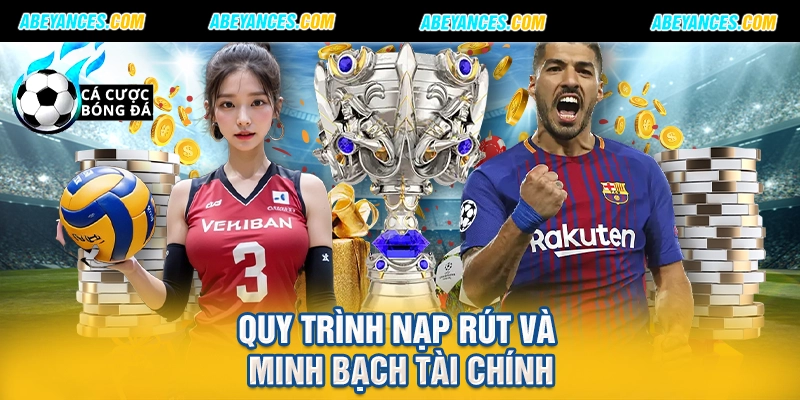 Quy trình nạp rút và minh bạch tài chính