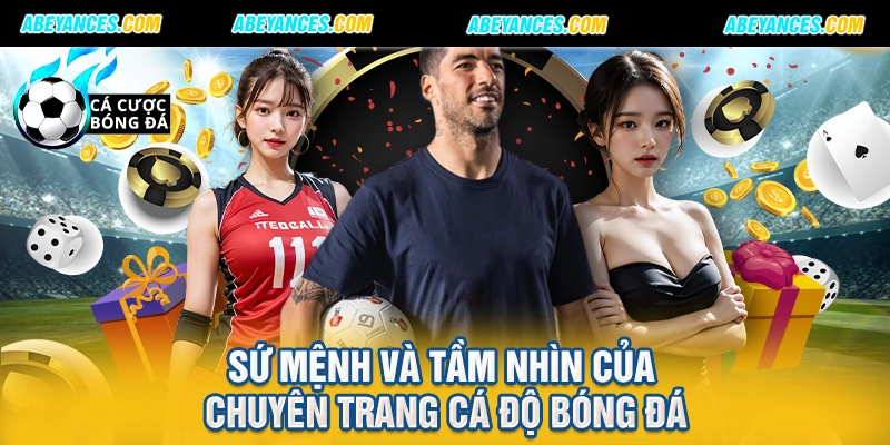 Sứ mệnh và tầm nhìn của chuyên trang cá độ bóng đá