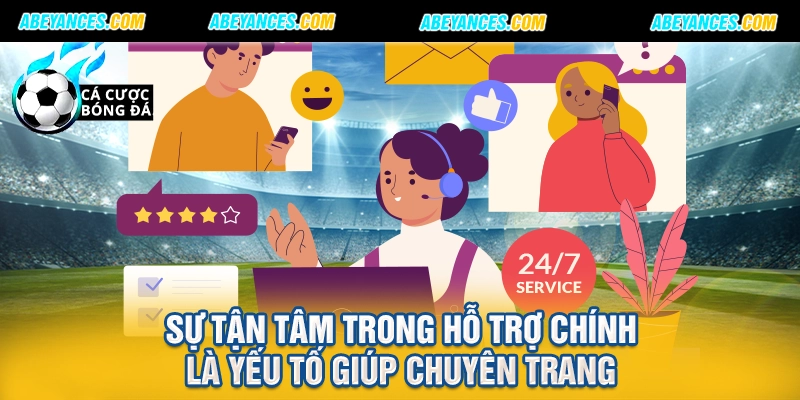 Sự tận tâm trong hỗ trợ chính là yếu tố giúp chuyên trang
