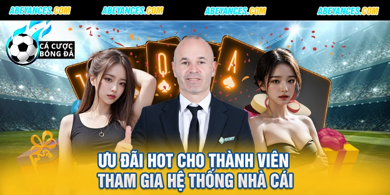 Ưu đãi hot cho thành viên tham gia hệ thống nhà cái
