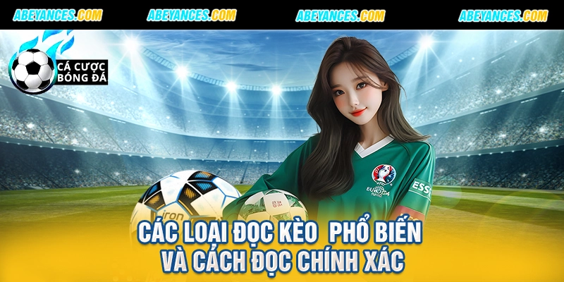 Các loại đọc kèo  phổ biến và cách đọc chính xác